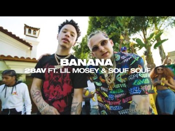 28Av - Banana Feat Lil Mosey Souf Souf