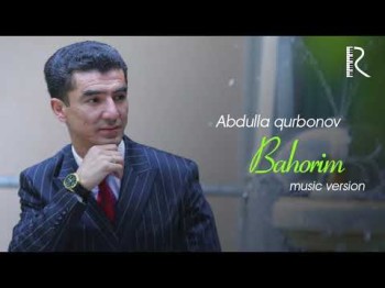 Abdulla Qurbonov - Bahorim