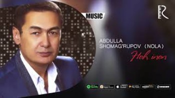 Abdulla Shomag’rupov (Nola) - Hoh inon