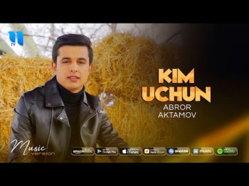 Abror Aktamov - Kim uchun