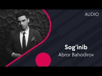 Abror Bahodirov - Sogʼinib