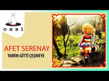 Afet Serenay - Yarim Gitti Çeşmeye