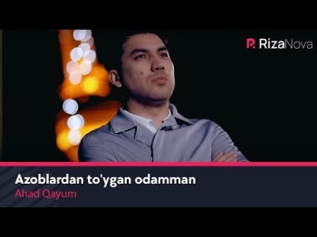 Ahad Qayum - Azoblardan Toʼygan Odamman