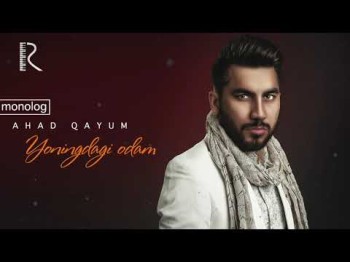 Ahad Qayum - Yoningdagi Odam