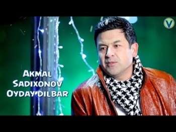 Akmal Sadixonov - Oyday dilbar