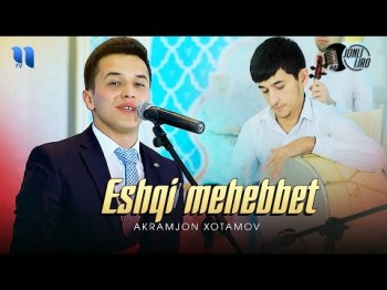 Akramjon Xotamov - Eshqi Mehebbet Jonli Ijro