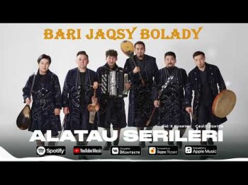 Alatau Serileri - Bari Jaqsy Bolady