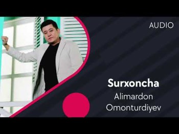 Alimardon Omonturdiyev - Surxoncha