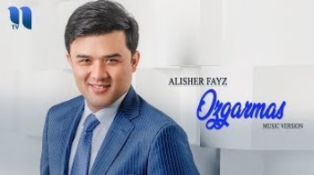 Alisher Fayz - O’zgarmas