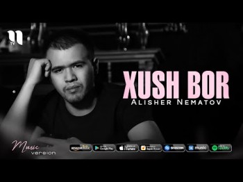 Alisher Nematov - Xush Bor