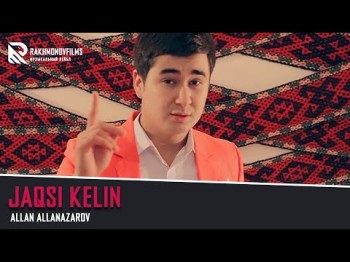 Allan Allanazarov - Jaqsi Kelin