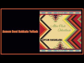 Altın Plak Oyun Havaları - Annem Beni Bakkala Yolladı