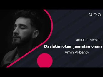 Amin Akbarov - Davlatim Otam Jannatim Onam