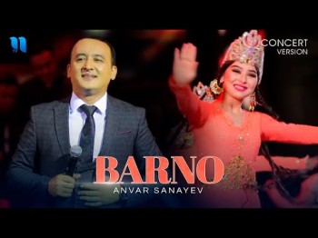 Anvar Sanayev - Barno (consert version 2019)