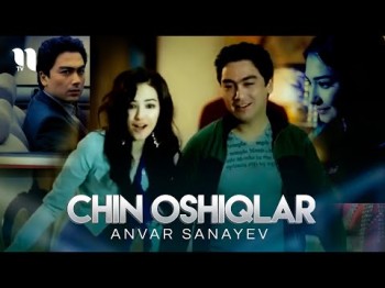 Anvar Sanayev - Chin Oshiqlar