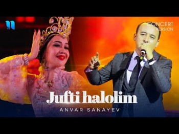 Anvar Sanayev - Jufti halolim (consert version 2019)