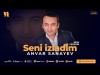 Anvar Sanayev - Seni Izladim New Version