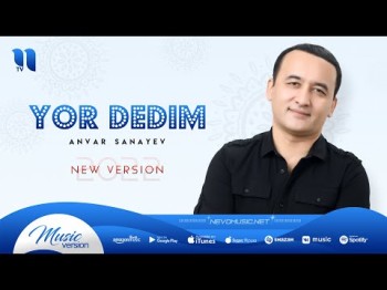 Anvar Sanayev - Yor Dedim New Version