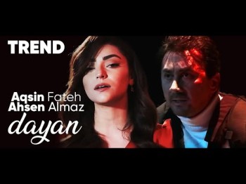 Aqsin Fateh & Ahsen Almaz - Dayan