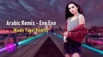 Arabic Remix - Ene Ene (Kadir Yağcı Remix)