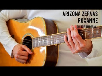 Arizona Zervas - Roxanne Easy Guitar Tutorial With Chords