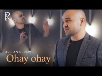 Arslan Esenov - Ohay