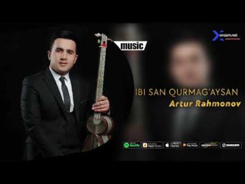 Artur Rahmonov - Ibi San Qurmag'aysan Audio