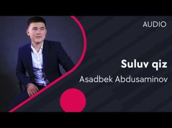 Asadbek Abdusaminov - Suluv qiz