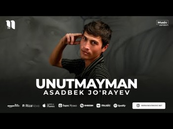 Asadbek Jo'rayev - Unutmayman