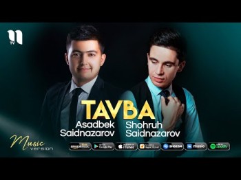 Asadbek Saidnazarov Va Shohruh Saidnazarov - Tavba