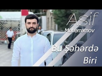 Asif Məhərrəmov - Bu şəhərdə biri