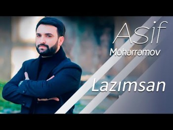 Asif Məhərrəmov - Lazımsan