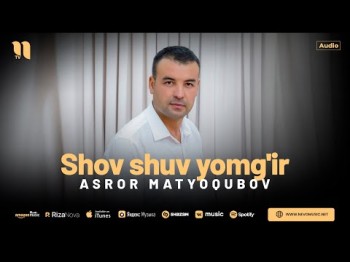 Asror Matyoqubov - Shovshuv Yomg'ir