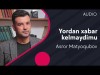 Asror Matyoqubov - Yordan Xabar Kelmaydimu