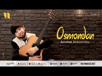 Asrorbek Abduxamidov - Osmondan