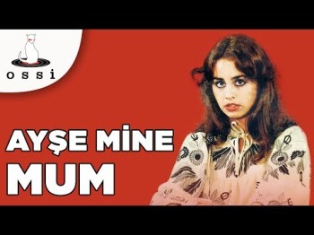 Ayşe Mine - Mum