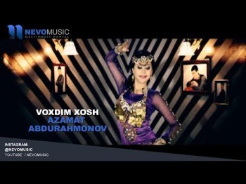 Azamat Abdurahmonov - Voxdim Xosh