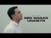 Azat - Sen Magan Unaisyn