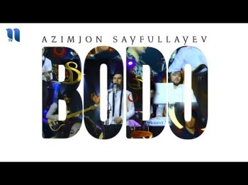 Azimjon Sayfullayev Gruppa As - Bodobodo