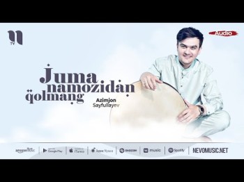 Azimjon Sayfullayev - Juma Namozidan Qolmang