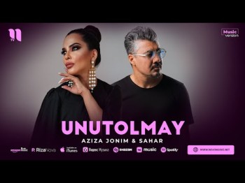 Aziza Jonim, Sahar - Unutolmay