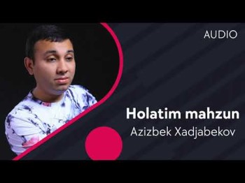 Azizbek Hadjabekov - Holatim Mahzun