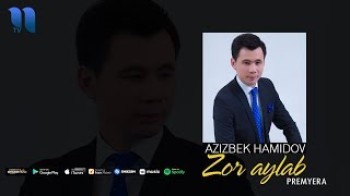 Azizbek Hamidov - Zor aylab