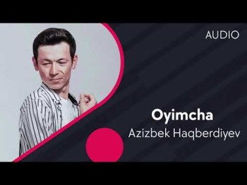 Azizbek Haqberdiyev - Oyimcha