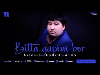 Azizbek Toshpo'latov - Bitta Gapim Bor