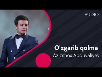 Azizshox Abduvaliyev - O'zgarib Qolma