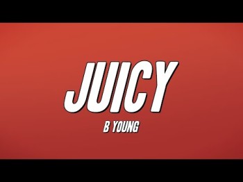 B Young - Juicy