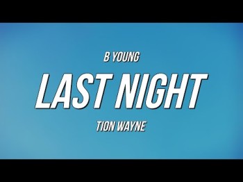 B Young - Last Night Ft Tion Wayne