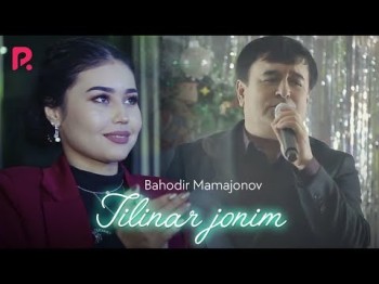 Bahodir Mamajonov - Tilinar Jonim