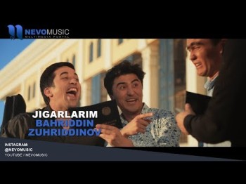 Bahriddin Zuhriddinov - Jigarlarim